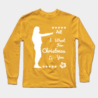 All I Want for Christmas is You Long Sleeve T-Shirt